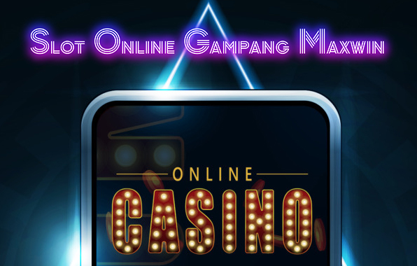 Slot Online Gampang Maxwin