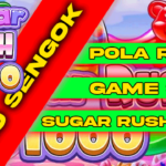 Pola Resmi Game Slot Sugar Rush 1000