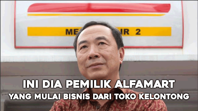 Ini Dia Pemilik Alfamart yang Mulai Bisnis dari Toko Kelontong