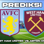 Prediksi West Ham United vs Aston Villa